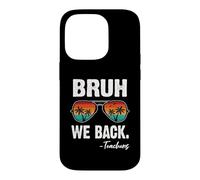 Carcasa para iPhone 14 Pro Bruh We Back Teachers Happy First Day of School Gafas de Sol
