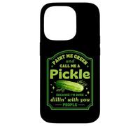 Carcasa para iPhone 14 Pro Call Me a Pickle Funny Dad Gag Pun
