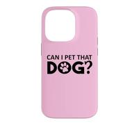 Carcasa para iPhone 14 Pro Can I Pet That Dog Mom Funny Dog Paw Print Pet Dogs Be Happy