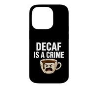 Carcasa para iPhone 14 Pro Coffee Lover Decaf Is A Crime Funny Caffeine Addict