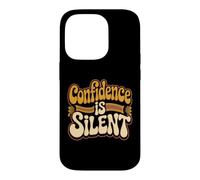 Carcasa para iPhone 14 Pro Confidence Is Silent Quiet Self-Belief Strength