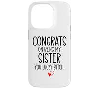 Carcasa para iPhone 14 Pro Congrats on Being My Sister You Lucky Big Sister Littler Sis