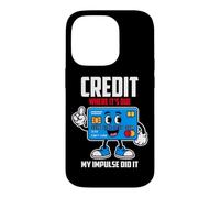 Carcasa para iPhone 14 Pro Credit Where IT S Due MY Impulse Did IT