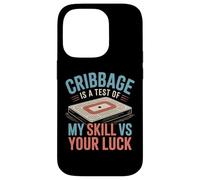 Carcasa para iPhone 14 Pro Cribbage Is A Test of My Skill VS Your Luck - Juego de Cartas
