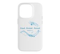 Carcasa para iPhone 14 Pro Dead. Buried. Raised - Christian Church Baptism Romans 6:4