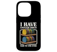 Carcasa para iPhone 14 Pro Discos Divertidos de Golf I Have Enough Discs