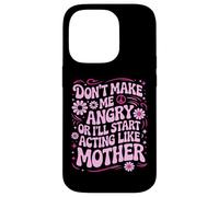 Carcasa para iPhone 14 Pro Diseño Divertido con Texto en inglés Don't Make Me Angry Or I'Ll Act Like My Mother