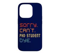 Carcasa para iPhone 14 Pro Disfraz de Estudiante de doctorado Sorry Can't