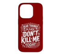 Carcasa para iPhone 14 Pro Divertida Camiseta de Entrenamiento Dear Trainer Please Don't Kill Me Today