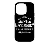 Carcasa para iPhone 14 Pro Do Justice Love Mercy Walk Humbly Micah 6:8 - Christian Gift