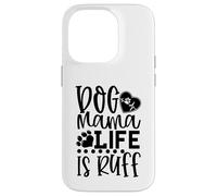 Carcasa para iPhone 14 Pro Dog Mama La Vida es Ruff Dog Mama La Vida es Ruff Dog Mama