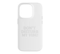 Carcasa para iPhone 14 Pro Don`t Disturb My Vibe!