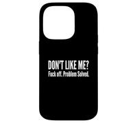 Carcasa para iPhone 14 Pro Dont Like Me FCK Off Problema Resuelto Graciosa Cita Sarcástica