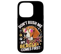 Carcasa para iPhone 14 Pro Don't Rush Me My Beagle Comes First Dog Lover