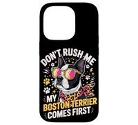 Carcasa para iPhone 14 Pro Don't Rush Me My Boston Terrier Comes First Quote