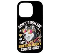 Carcasa para iPhone 14 Pro Don't Rush Me My Siberian Husky Comes First