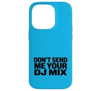 Carcasa para iPhone 14 Pro Don't Send Me Your DJ Mix Techno Producer Vinyl Club Meme