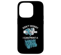 Carcasa para iPhone 14 Pro Don't Worry I Can Make A New One Funny 3D Printing Design