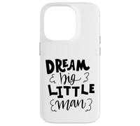 Carcasa para iPhone 14 Pro Dream Big Little Man Father Cita para niños y niños