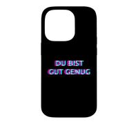 Carcasa para iPhone 14 Pro Du BIST Gut Genug You Are Good Enough Meme Quote