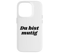 Carcasa para iPhone 14 Pro Du BIST mutig - Positive Affirmations
