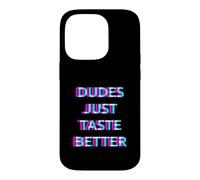 Carcasa para iPhone 14 Pro Dudes Just Taste Better Gay Men Pride Ally LGBTQ Humor