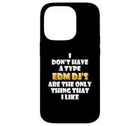 Carcasa para iPhone 14 Pro EDM DJs Are The Only Thing I Like Funny Festival Rave Artist