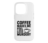 Carcasa para iPhone 14 Pro El café me Hace Sentir Menos Asesinato Divertido Peculiar