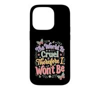 Carcasa para iPhone 14 Pro El Mundo es Cruel por lo Tanto no seré