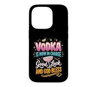 Carcasa para iPhone 14 Pro El Vodka Ahora está a Cargo Buena Suerte y Que Dios los Bendiga