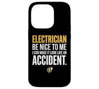 Carcasa para iPhone 14 Pro Electrician Be Nice to Me I Can Make It Look Like Accident