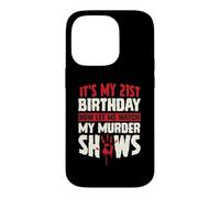 Carcasa para iPhone 14 Pro Es mi cumpleaños número 21 Ahora déjame Ver mis programas de Asesinato