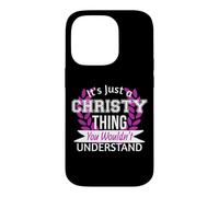 Carcasa para iPhone 14 Pro Es Solo Christy Thing You Wouldn't Understand Funny Name