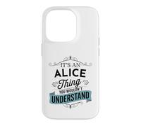 Carcasa para iPhone 14 Pro Es una Cosa de Alice Que no entenderías el Nombre Divertido de Alice