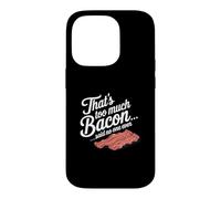 Carcasa para iPhone 14 Pro Eso es Demasiado Tocino Dijo Que Nadie Nunca Humor de Comida Divertida