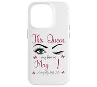 Carcasa para iPhone 14 Pro Esta Reina nació el 1 de Mayo Viviendo mi Mejor Vida Reina