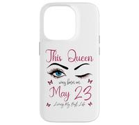 Carcasa para iPhone 14 Pro Esta Reina nació el 23 de Mayo Viviendo mi Mejor Vida Reina