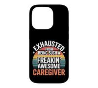 Carcasa para iPhone 14 Pro Exhausted from Being An Awesome Caregiver -