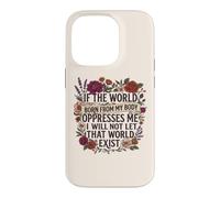 Carcasa para iPhone 14 Pro Feminist Womens Rights The World Born from My Body Oppresses