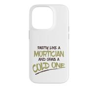 Carcasa para iPhone 14 Pro Fiesta como Mortician Agarra Frío Un Morticiano Sarcástico