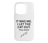 Carcasa para iPhone 14 Pro FUI yo Que dejé Salir al Gato le preguntaron Humor Diciendo