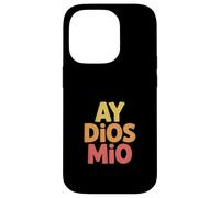 Carcasa para iPhone 14 Pro Funny Ay Dios Mio Sarcástico Dicho Español