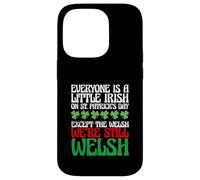 Carcasa para iPhone 14 Pro Funny Everyone Is A Little Irish On St Patrick's Day Welsh