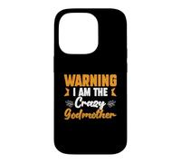 Carcasa para iPhone 14 Pro Funny Family Madrina Advertencia Soy La Madrina Loca