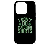 Carcasa para iPhone 14 Pro Funny for Guys St Patricks Day I Don't Do - Camisas a Juego