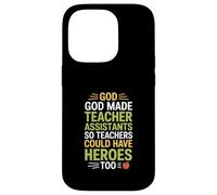 Carcasa para iPhone 14 Pro Funny God Made Teacher Assistants Heroes Diciendo