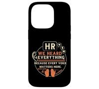 Carcasa para iPhone 14 Pro Funny HR We Heard Everything Human Resources Professional