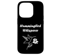 Carcasa para iPhone 14 Pro Funny Hummingbird Quote Hummingbird Whisperer