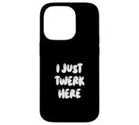 Carcasa para iPhone 14 Pro Funny I Just Twerk Here Silly Dance Joke