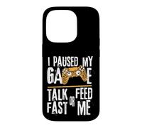 Carcasa para iPhone 14 Pro Funny I Paused My Game Talk Fast or Feed Me Gamer Gaming
